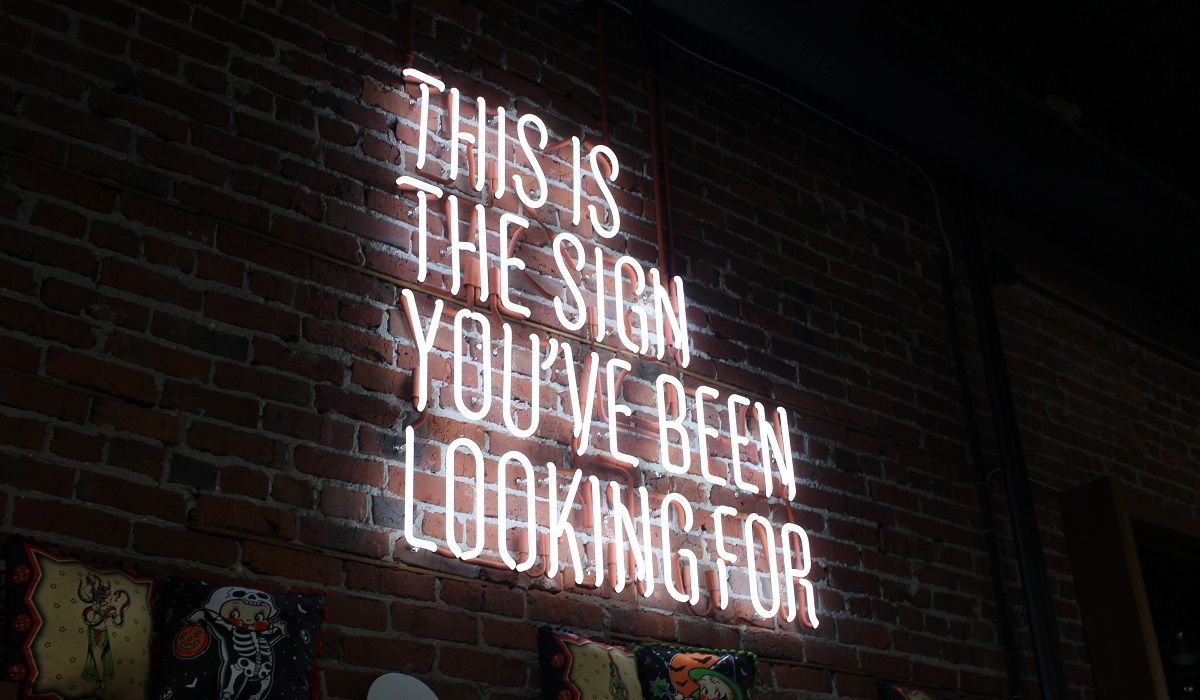 neon sign that says "This is the sign you've been looking for"